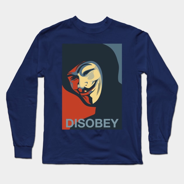 Anonymous Mask Disobey Poster Art Long Sleeve T-Shirt by SFDesignstudio